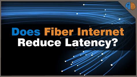 Does fiber reduce ping?