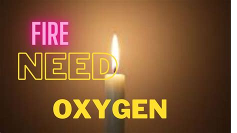 Does fire need oxygen?