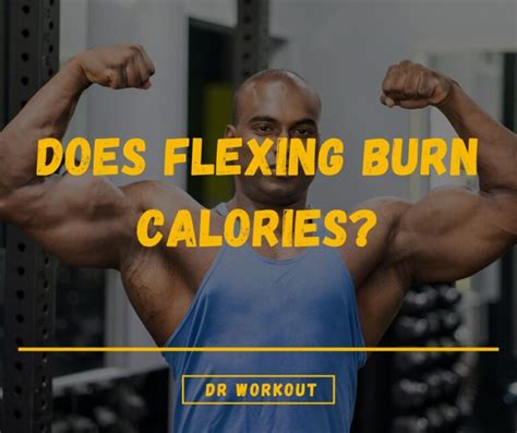 Does flexing burn fat?