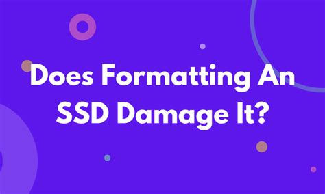 Does formatting SSD damage?