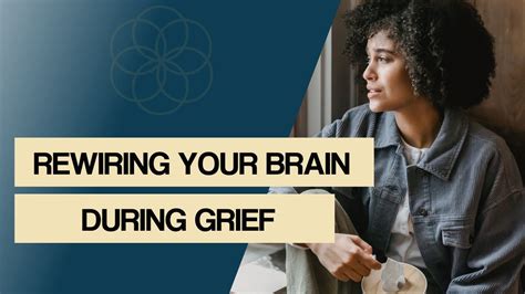 Does grief rewire your brain?