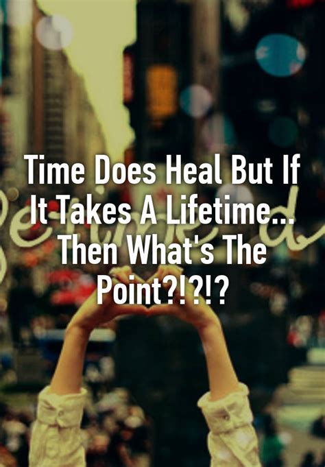 Does healing take a lifetime?