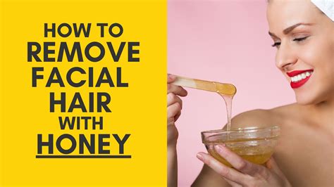 Does honey remove face hair?