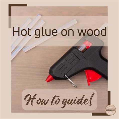 Does hot glue damage wood?