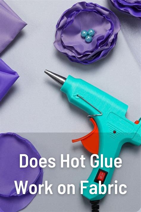 Does hot glue work on fabric?