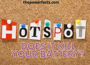 Does hotspot reduce battery life?