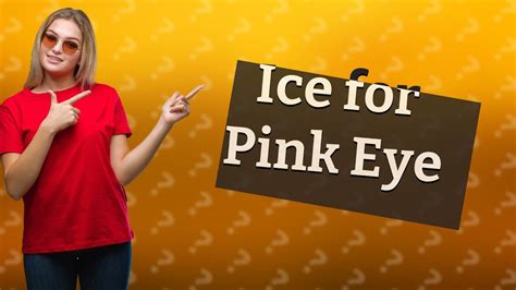 Does ice help pink eye?