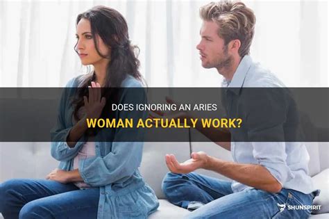 Does ignoring an Aries woman work?