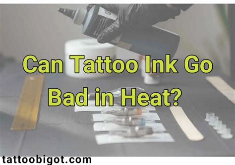 Does ink go bad in heat?