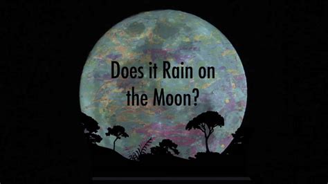 Does it rain on the Moon?