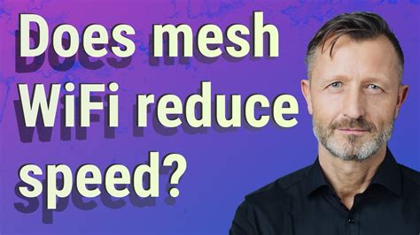 Does mesh WiFi reduce speed?