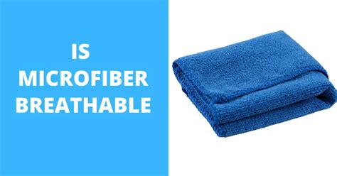 Does microfiber make you sweat?