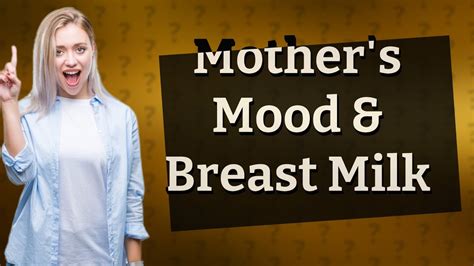 Does mother's mood affect breast milk?