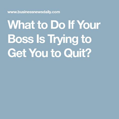 Does my boss want me to quit?