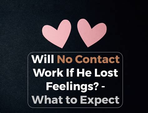 Does no contact work if he lost feelings?