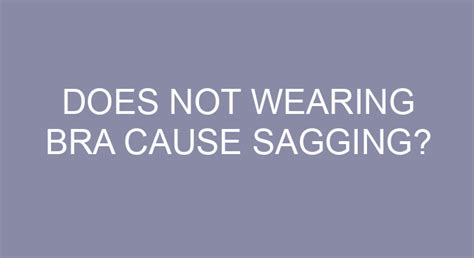 Does not wearing bra cause sagging?