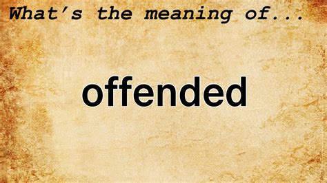 Does offended mean annoyed?