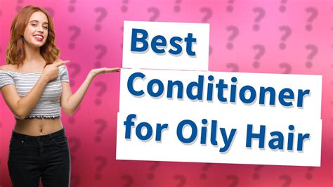Does oily hair need conditioner?