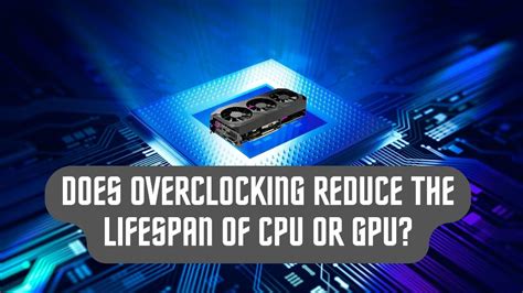 Does overclocking reduce GPU lifespan?