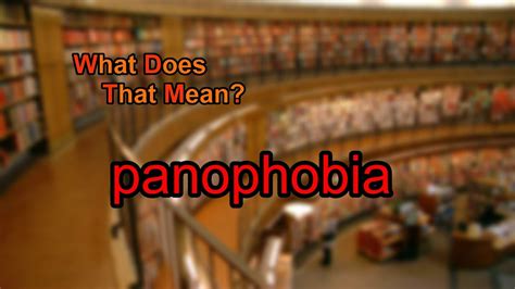 Does panophobia exist?