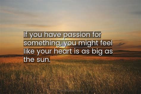 Does passion come naturally?