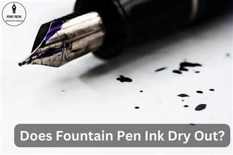 Does pen ink dry out if not used?