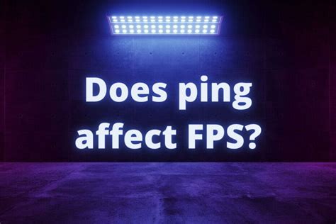 Does ping affect fps?