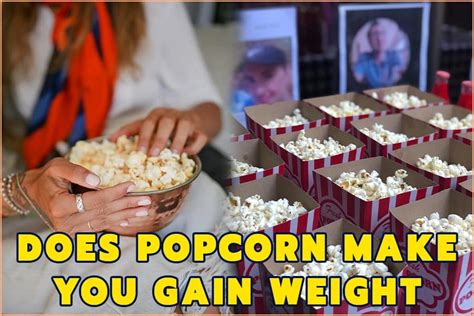 Does popcorn increase weight popping?