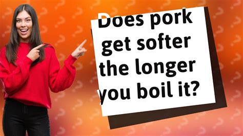 Does pork get softer the longer you cook it?