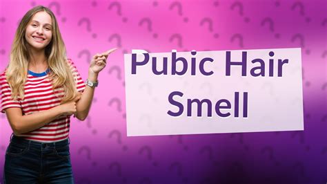 Does pubic hair smell?