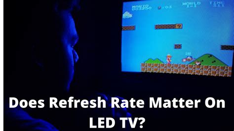 Does refresh rate on a TV matter?