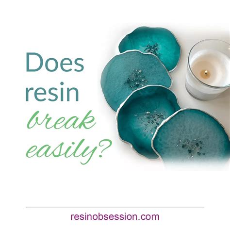 Does resin break like glass?