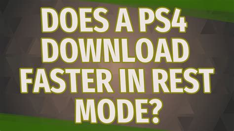 Does rest mode download faster?