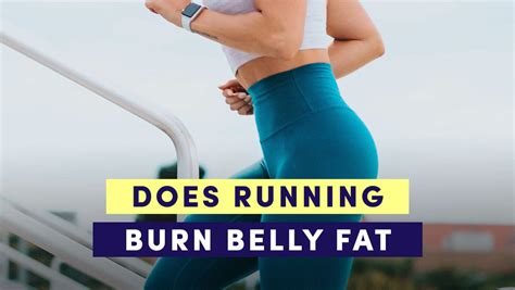 Does running burn belly fat?