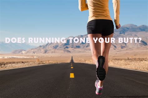 Does running tone your butt?