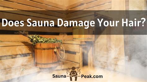 Does sauna damage hair?