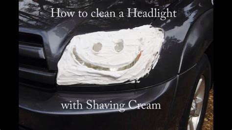 Does shaving cream clean headlights?