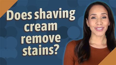 Does shaving cream remove makeup stains?