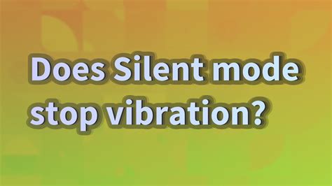 Does silent mode still vibrate?