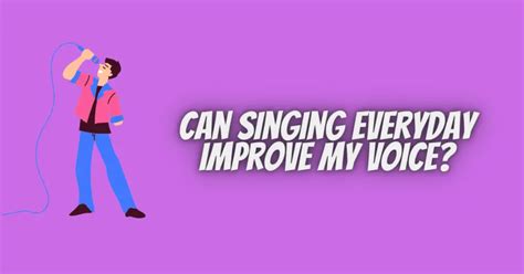 Does singing everyday improve voice?