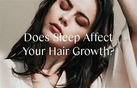 Does sleep affect hair growth?