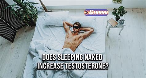 Does sleeping shirtless increase testosterone?