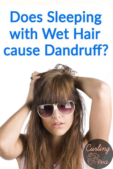 Does sleeping with wet hair cause dandruff?