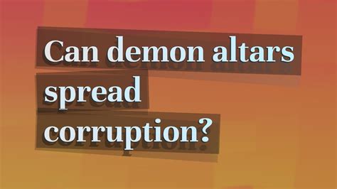 Does smashing altars spread corruption?