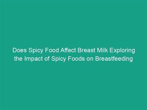 Does spicy food affect breast milk?