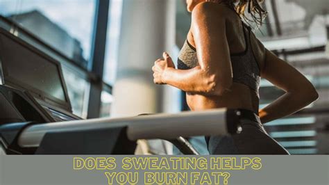 Does sweat burn fat?