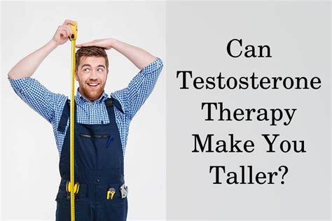 Does testosterone make you taller at 25?