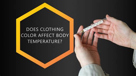 Does the color of clothing affect body temperature?