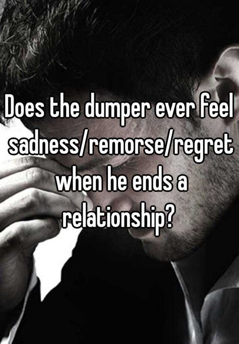 Does the dumpee feel sad?