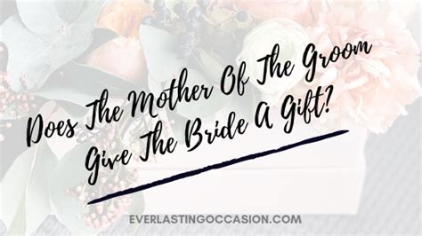 Does the groom's mother give the bride a gift?